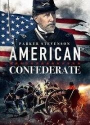 Американский конфедерат (American Confederate (1862: Battle For Glory)) 2019