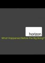 BBC: Что было до большого взрыва (BBC: Horizon What Happened Before the Big Bang) 2010
