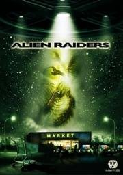 Чужеродное вторжение (Alien Raiders) 2008