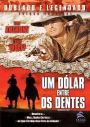 Доллар истинный и фальшивый (Незнакомец в городе) (Un Dollaro tra i denti (Stranger in Town)) 1967