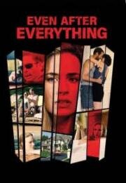 И даже после этого... (Even After Everything) 2016
