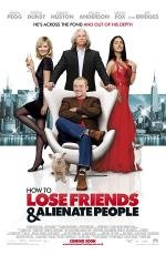 Как потерять друзей и заставить всех тебя ненавидеть (How to Lose Friends & Alienate People) 2008