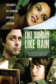 Как воскресенье, так дождь (Like Sunday, Like Rain) 2014