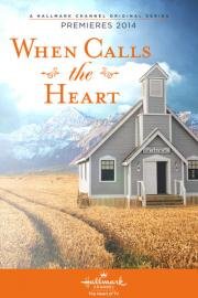 Когда зовёт сердце (When Calls the Heart) 2013
