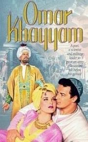 Любовь в жизни Омара Хайяма (Жизнь, любовь и приключения Омара Хайяма) (Omar Khayyam (The Life, Loves and Adventures of Omar Khayyam)) 1957
