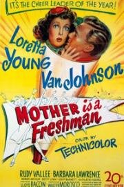 Мать-первокурсница (Мама-первокурсница, Мать - это Первокурсник) (Mother Is a Freshman) 1949