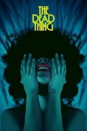 Мертвая сущность (The Dead Thing) 2024