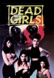 Мёртвые девчонки (Dead Girls) 1990