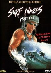 Нацисты-серфингисты должны умереть (Surf Nazis Must Die) 1987