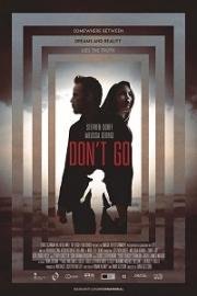 Не уходи (Don't Go) 2017