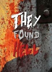 Они нашли Ад (They Found Hell) 2015
