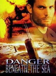 Опасность из глубины (Danger Beneath The Sea) 2001