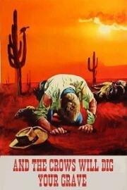 Падальщики будут копать могилу(Вороны разроют вашу могилу) (Los buitres cavarán tu fosa (The Crows Will Dig Your Grave)) (1971)