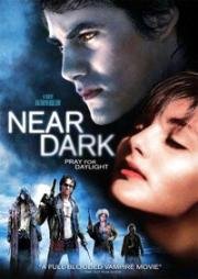 Почти стемнело (Сумрак, С приходом Тьмы) (Near Dark) 1987