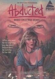 Похищенная (Abducted) 1986