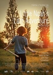 Последнее приключение маленького Ноа (Little Noah's Last Adventure) 2017