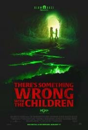 С детьми что-то не так (There's Something Wrong with the Children) 2023