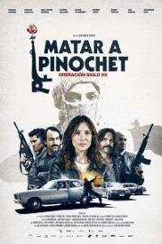Убить Пиночета (Matar a Pinochet) 2020