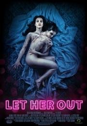 Выпусти её (Let Her Out) 2016