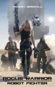 Воин-изгой: Робот-боец (Rogue Warrior: Robot Fighter) 2016