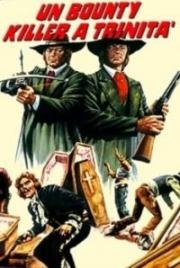 Вольный стрелок и Троица ( Наемный убийца для Троицы) (Un bounty killer a Trinità) 1972