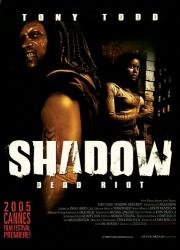 Восстание душ: Бунт мертвецов (Shadow: Dead Riot) 2006