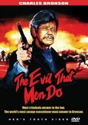 Зло, творимое людьми (The Evil That Men Do) 1984