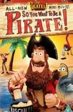 Кто хочет стать Пиратом? (The Pirates! So You Want To Be A Pirate!) 2012