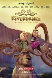 Риверданс: Волшебное приключение (Riverdance the Animated Adventure) 2021